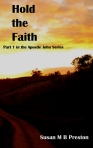 Cover image for Hold the Faith, book 1 in the Apostle John Series